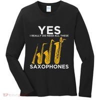 Yes I Really Do Need All These Saxophones Women's Long Sleeve Shirt thumb 0