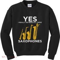 Yes I Really Do Need All These Saxophones Kids Sweatshirt thumb 0