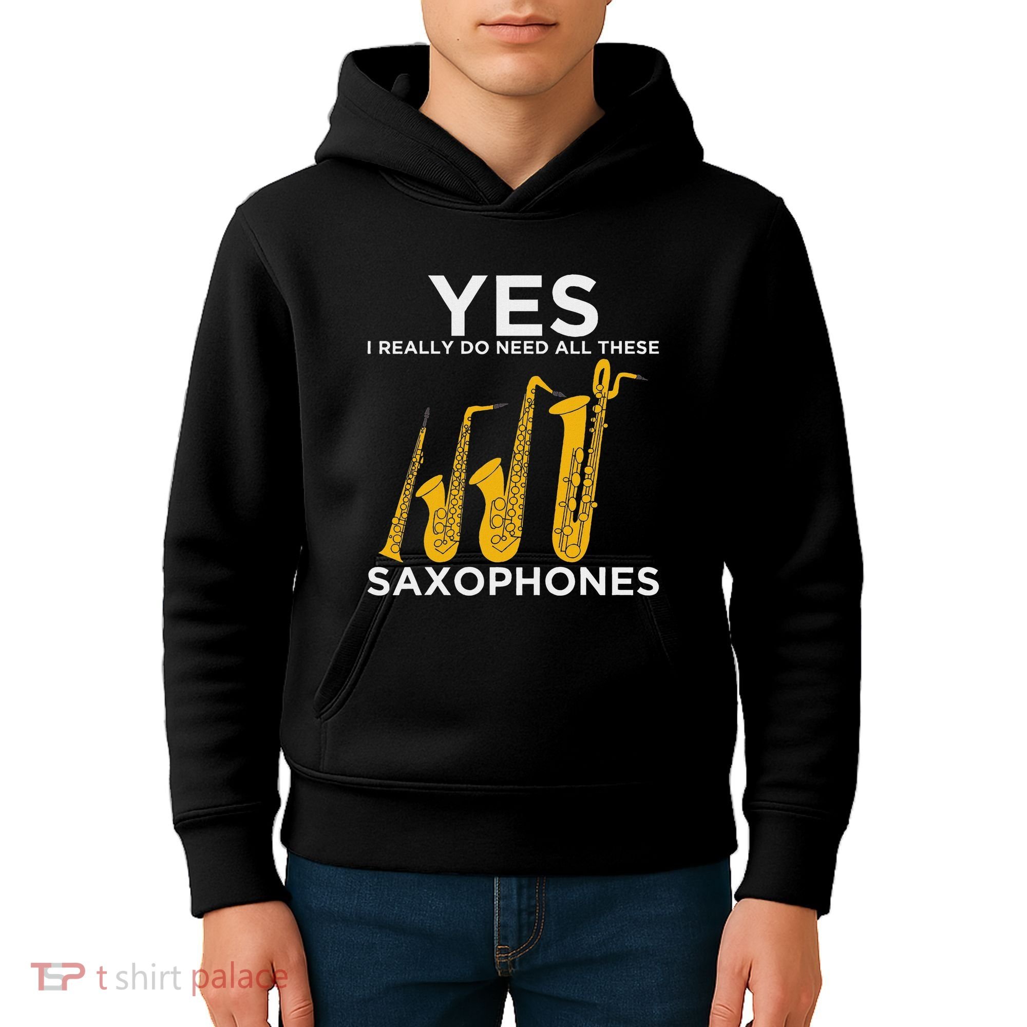 Yes I Really Do Need All These Saxophones Kids Hoodie