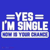 Yes I'm Single Now Is Your Chance Dating Meaningful Gift Mousepad thumb 1
