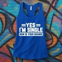 Yes I'm Single Now Is Your Chance Dating Meaningful Gift Women's Tank Top thumb 3