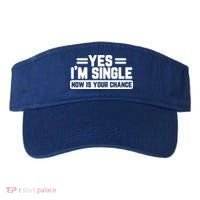Yes I'm Single Now Is Your Chance Dating Meaningful Gift Visor thumb 0