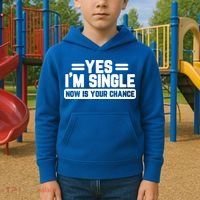 Yes I'm Single Now Is Your Chance Dating Meaningful Gift Kids Hoodie thumb 2