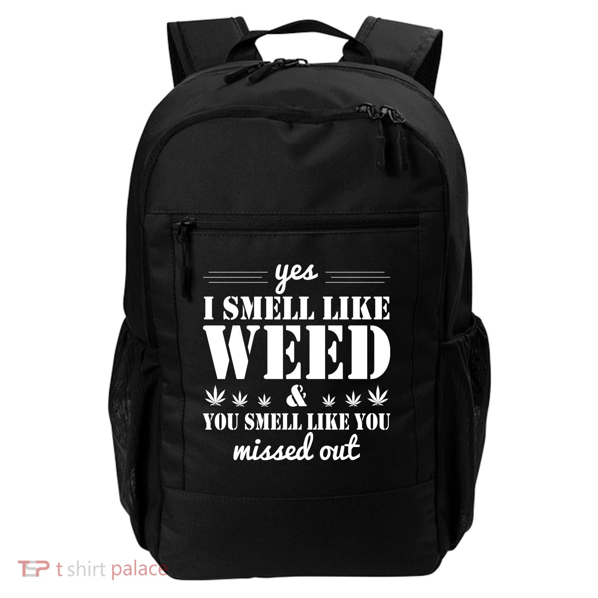 Yes I Smell Like Weed Backpack