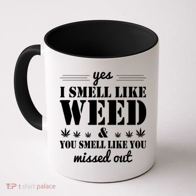 Yes I Smell Like Weed Coffee Mug