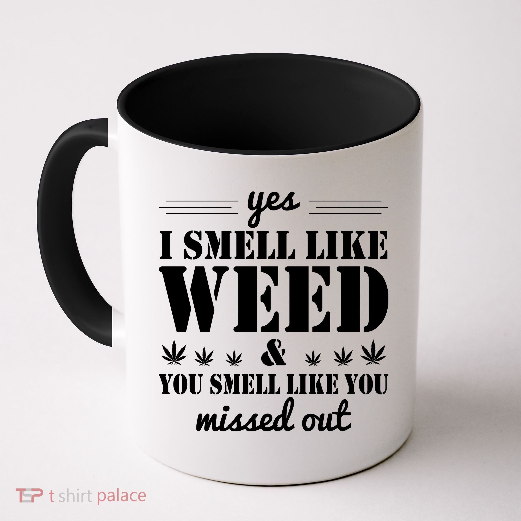 Yes I Smell Like Weed Coffee Mug