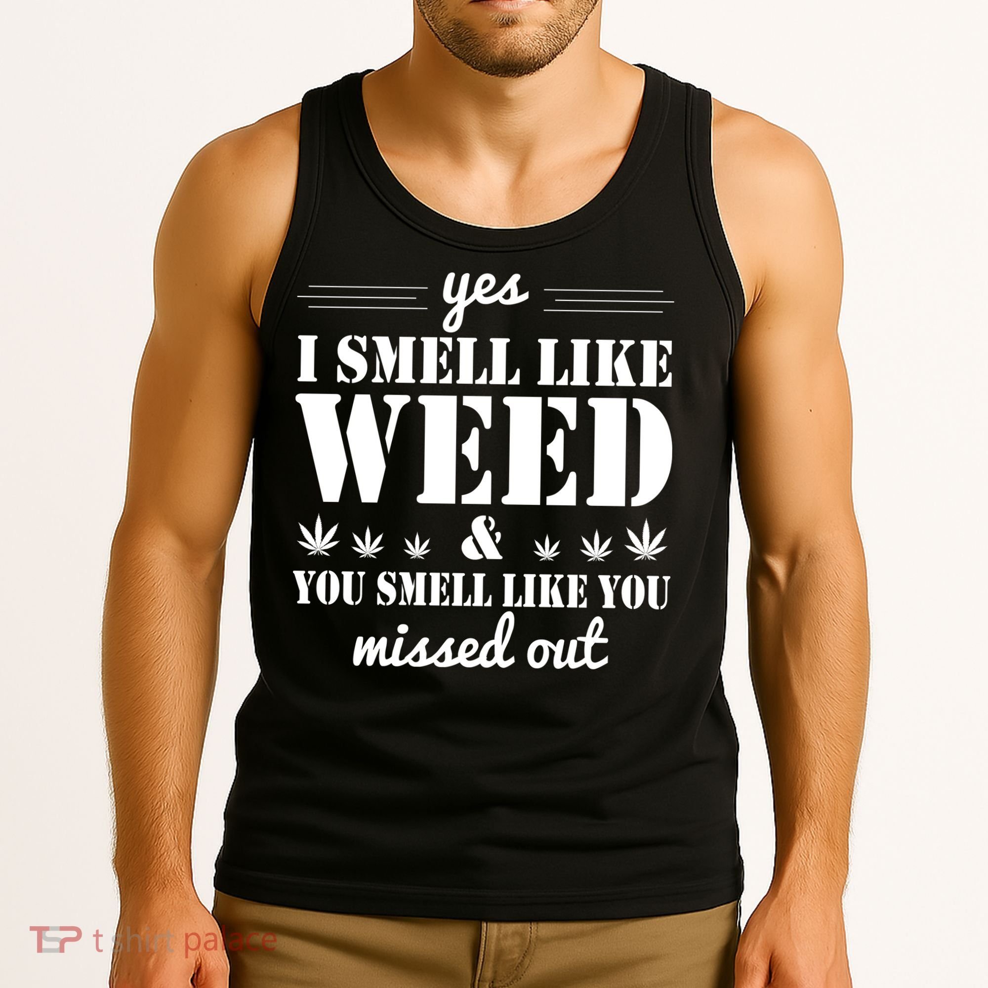 Yes I Smell Like Weed Tank Top