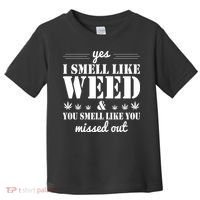 Yes I Smell Like Weed Toddler T-Shirt thumb 0