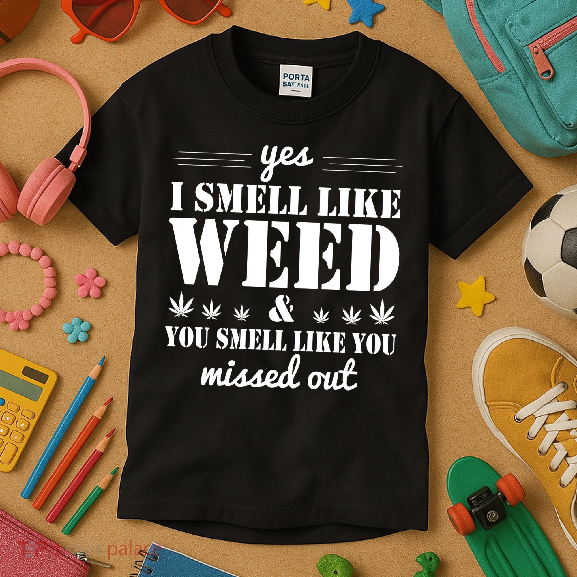 Yes I Smell Like Weed Kids T-Shirt