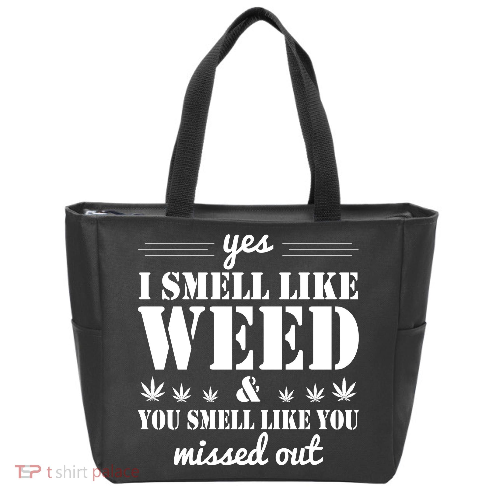 Yes I Smell Like Weed Tote Bag
