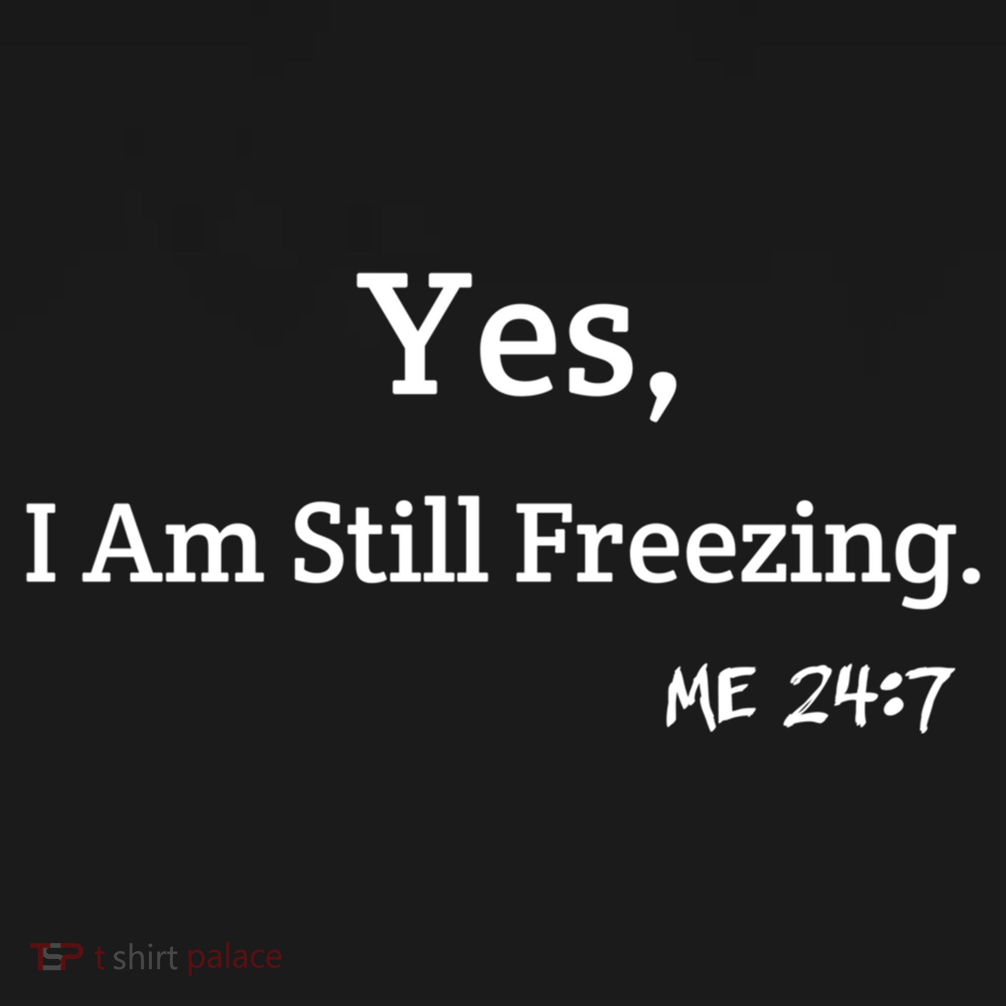 Yes I'm Still Freezing Me 24:7 Funny And Cold Gift USA-Made Doggie Bandana
