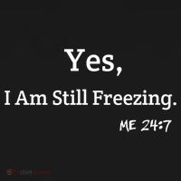 Yes I'm Still Freezing Me 24:7 Funny And Cold Gift Women's Hoodie thumb 2