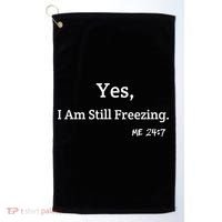 Yes I'm Still Freezing Me 24:7 Funny And Cold Gift Golf Towel thumb 0