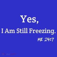 Yes I'm Still Freezing Me 24:7 Funny And Cold Gift Women's Tank Top thumb 5