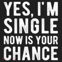 Yes, I'm Single Now Is Your Chance Funny Dating Women's Sweatshirt thumb 2