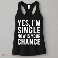 Yes, I'm Single Now Is Your Chance Funny Dating Women's Tank Top thumb 3