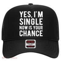 Yes, I'm Single Now Is Your Chance Funny Dating Hat thumb 0
