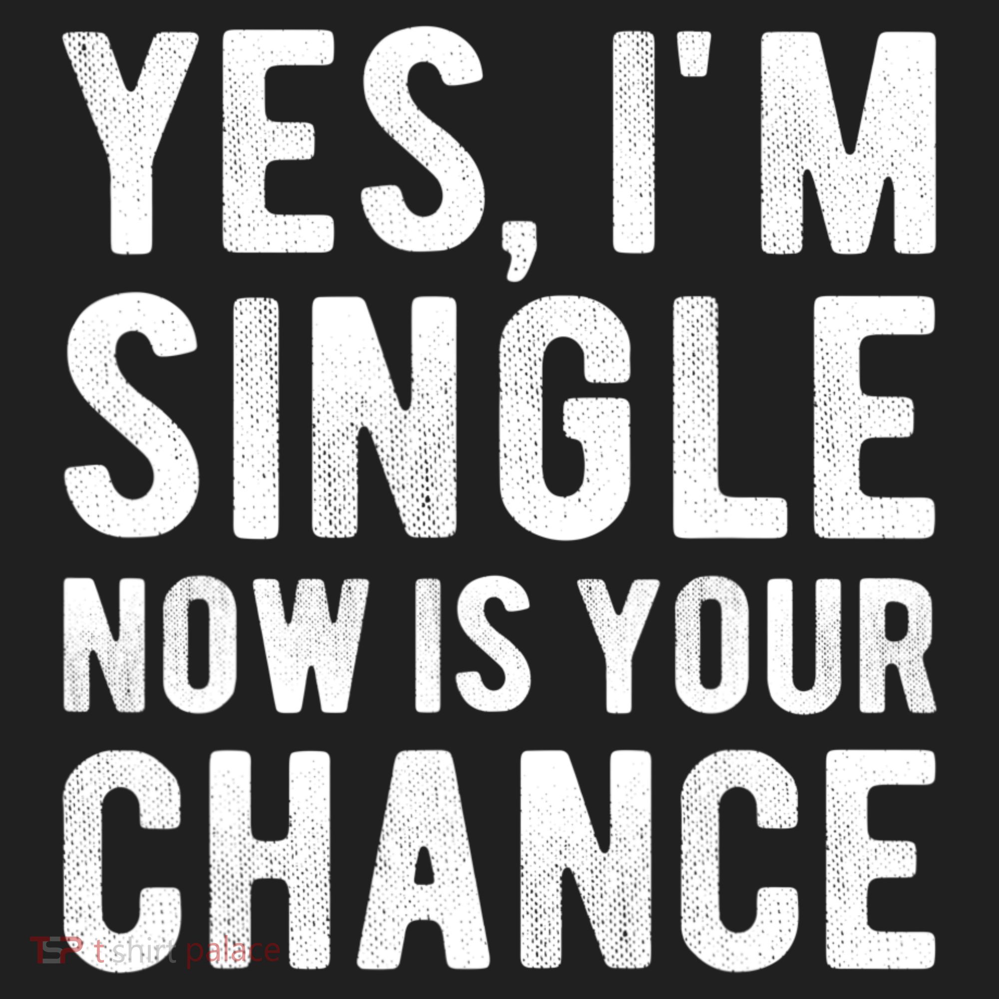 Yes, I'm Single Now Is Your Chance Funny Dating Golf Towel