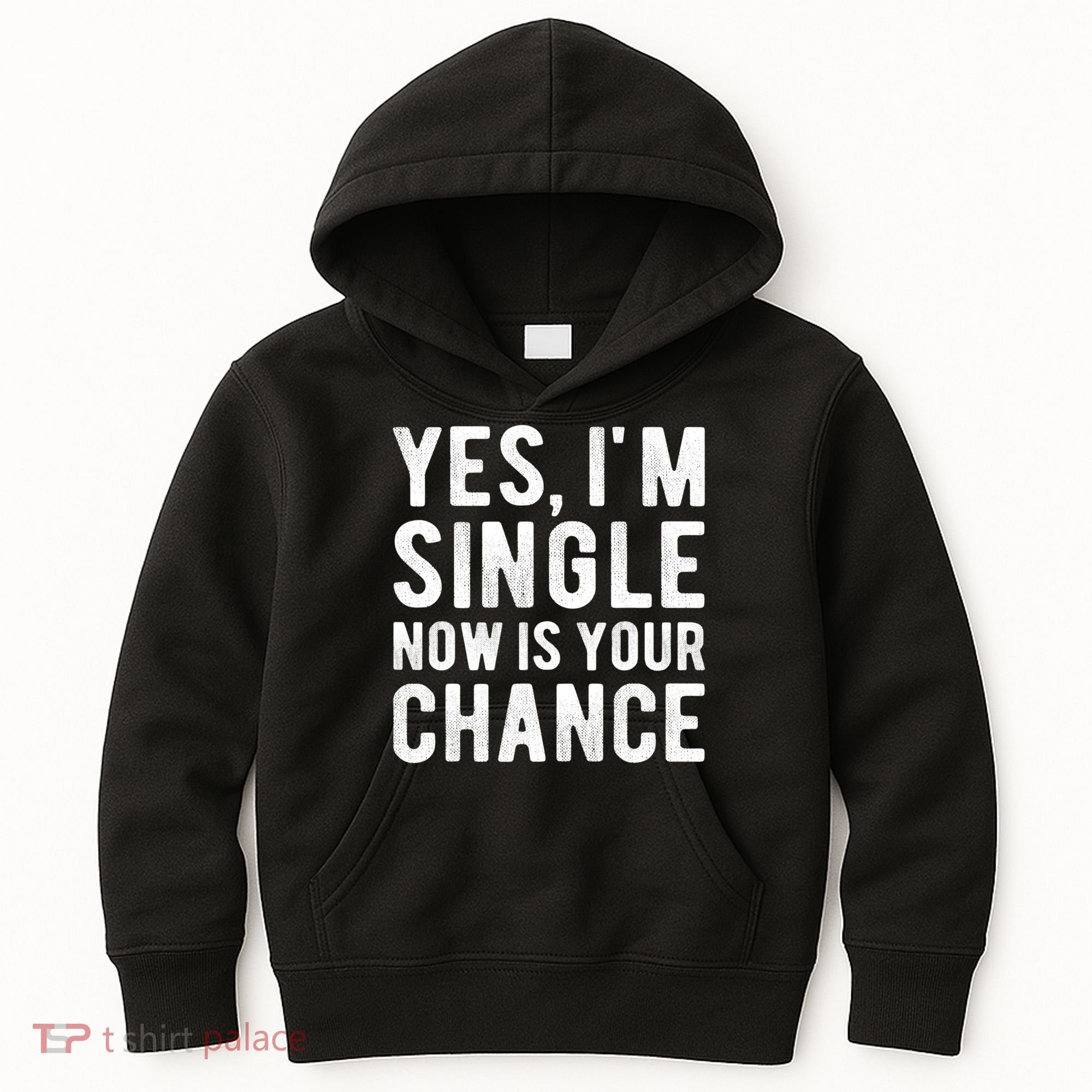 Yes, I'm Single Now Is Your Chance Funny Dating Kids Hoodie