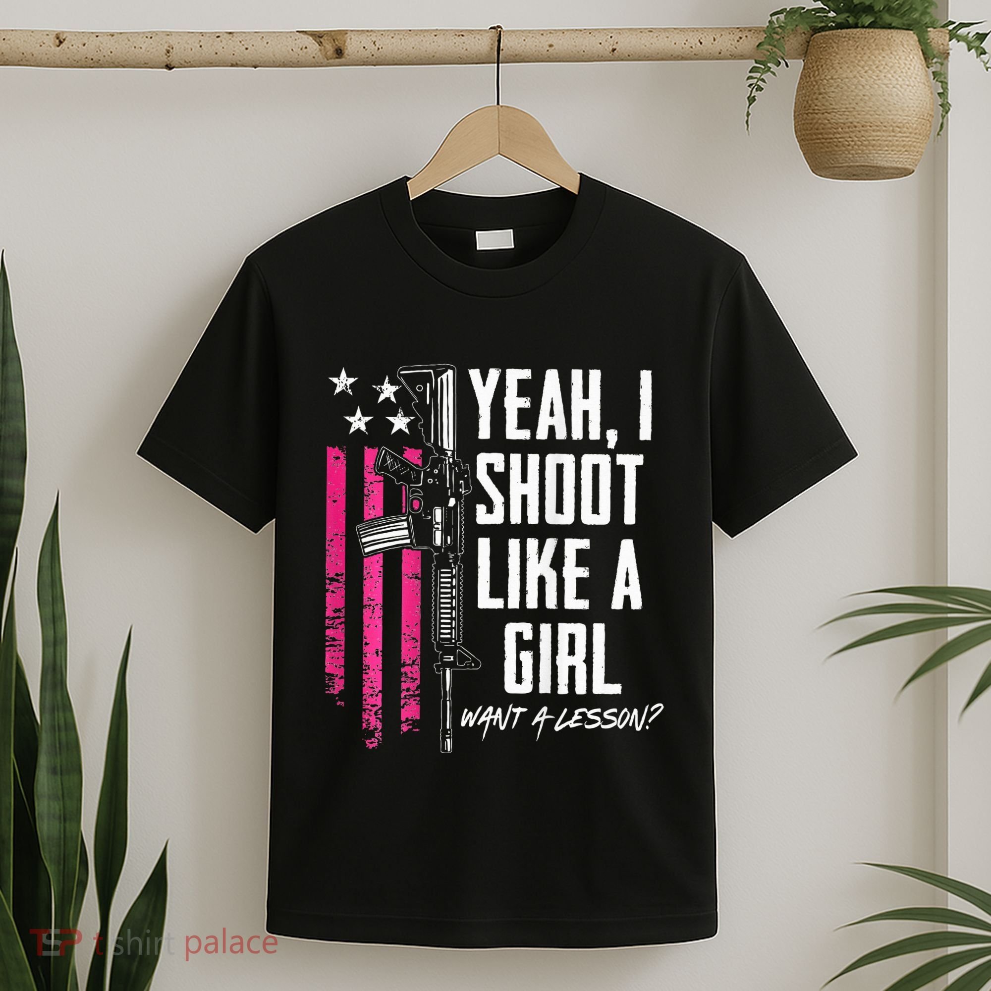 Yeah I Shoot Like A Girl Want A Lesson Usa Ladies Gun T-Shirt
