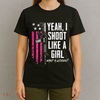 Yeah I Shoot Like A Girl Want A Lesson Usa Ladies Gun T-Shirt thumb 4