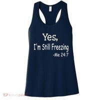Yes I'm Still Freezing Me 24 7 Funny Man And Woman Cold Gift Women's Tank Top thumb 0