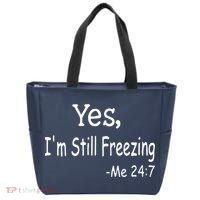 Yes I'm Still Freezing Me 24 7 Funny Man And Woman Cold Gift Tote Bag thumb 0