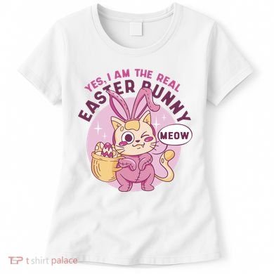 Yes I'm The Real Easter Bunny Funny Cat Women's T-Shirt