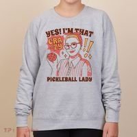 Yes I'm That Crazy Pickleball Lady Funny Women's Sweatshirt thumb 0