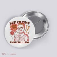 Yes I'm That Crazy Pickleball Lady Funny Button thumb 0