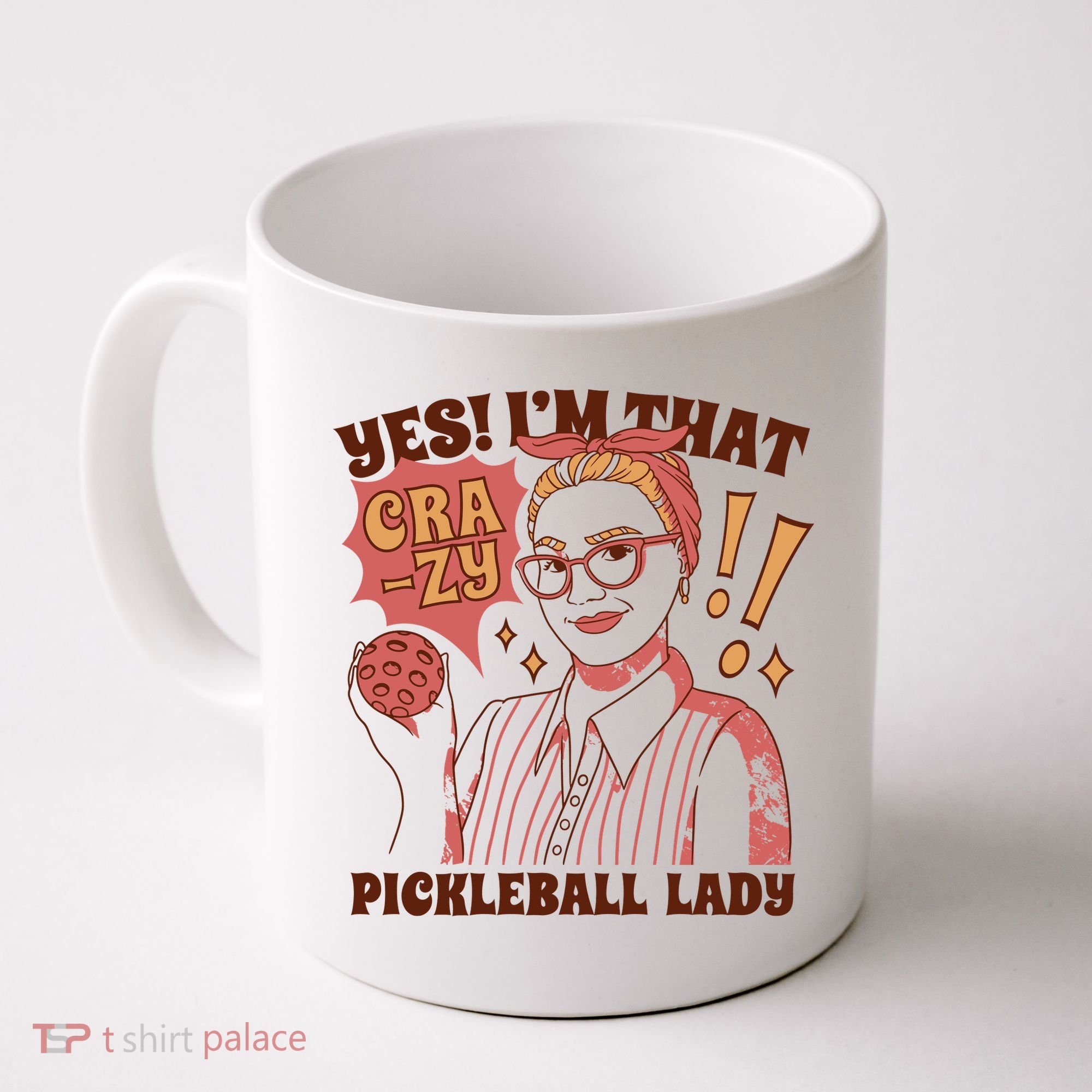 Yes I'm That Crazy Pickleball Lady Funny Coffee Mug