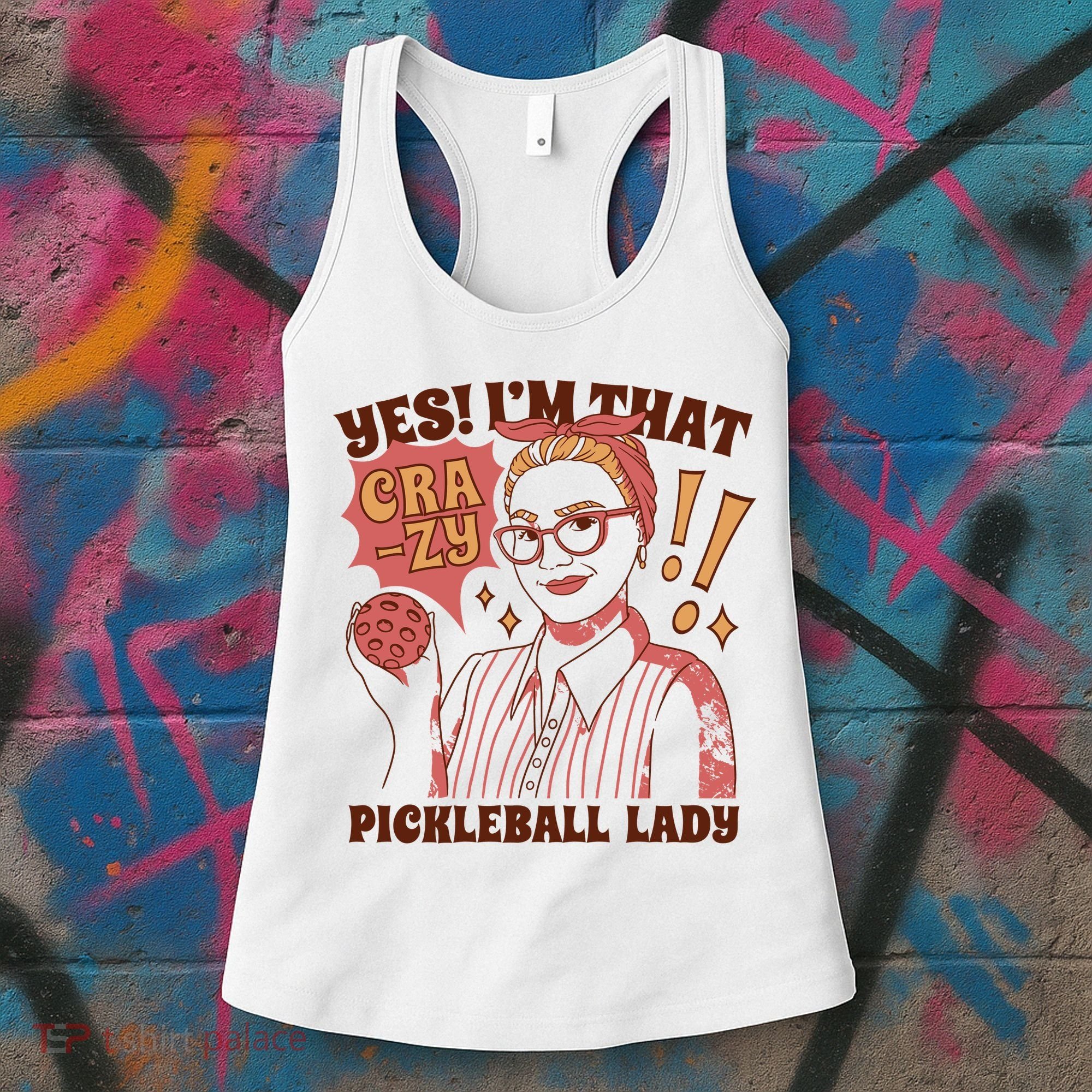 Yes I'm That Crazy Pickleball Lady Funny Women's Tank Top