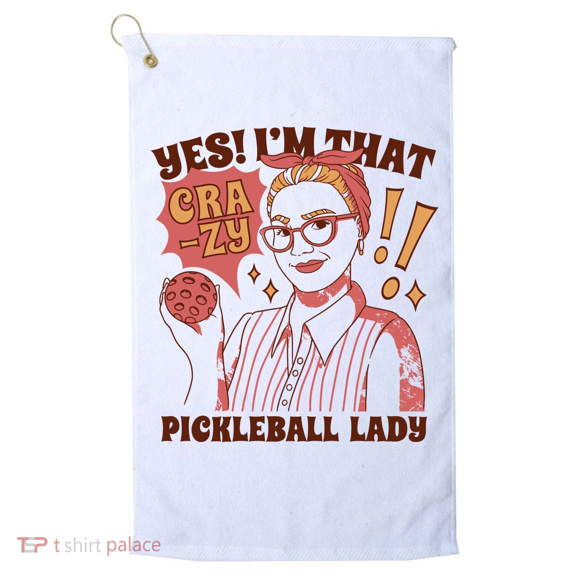 Yes I'm That Crazy Pickleball Lady Funny Golf Towel