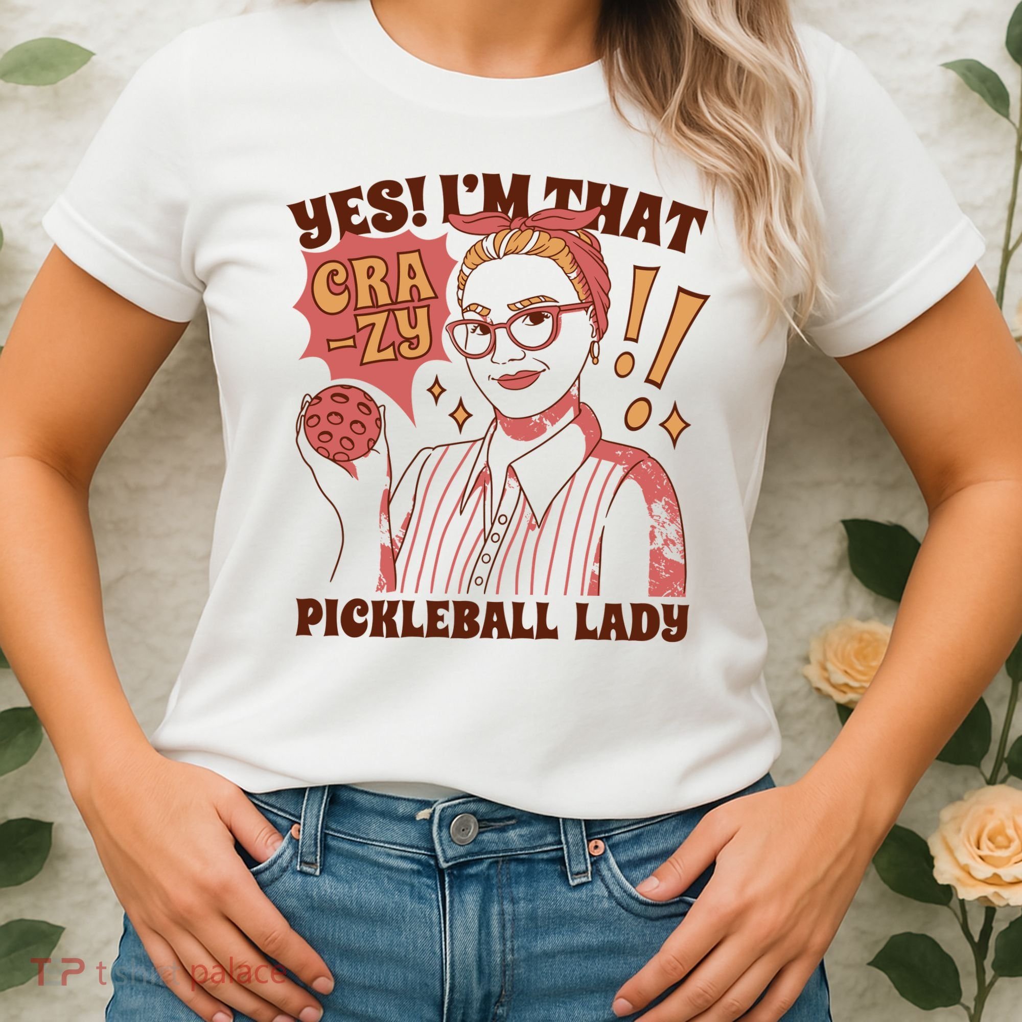Yes I'm That Crazy Pickleball Lady Funny Women's T-Shirt