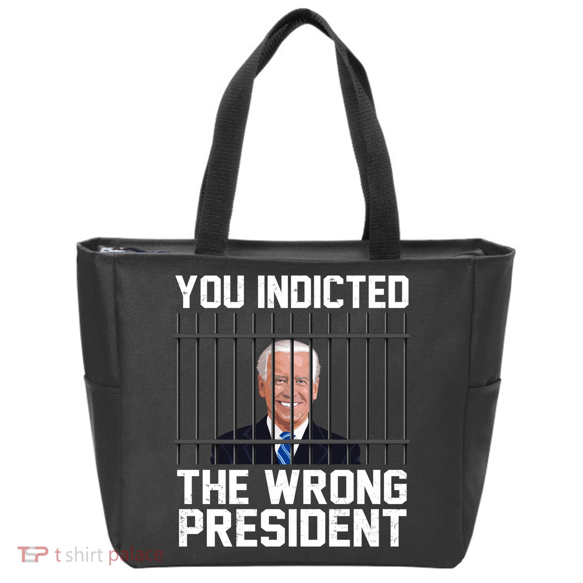 You Indicted The Wrong President Joe Biden Funny Tote Bag