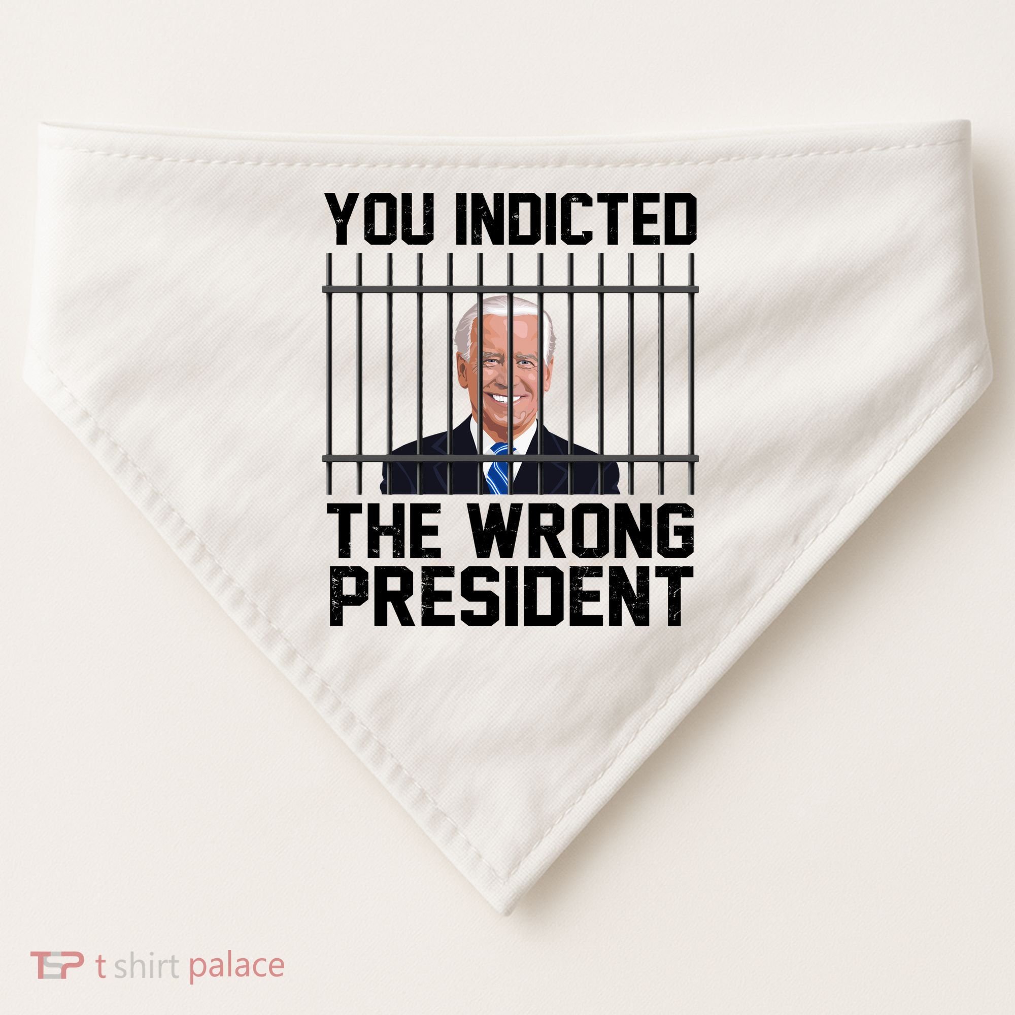 You Indicted The Wrong President Joe Biden Funny USA-Made Doggie Bandana