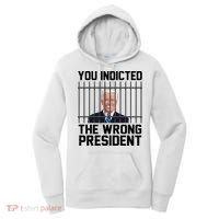 You Indicted The Wrong President Joe Biden Funny Women's Hoodie thumb 0