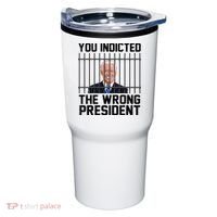 You Indicted The Wrong President Joe Biden Funny Tumbler thumb 0