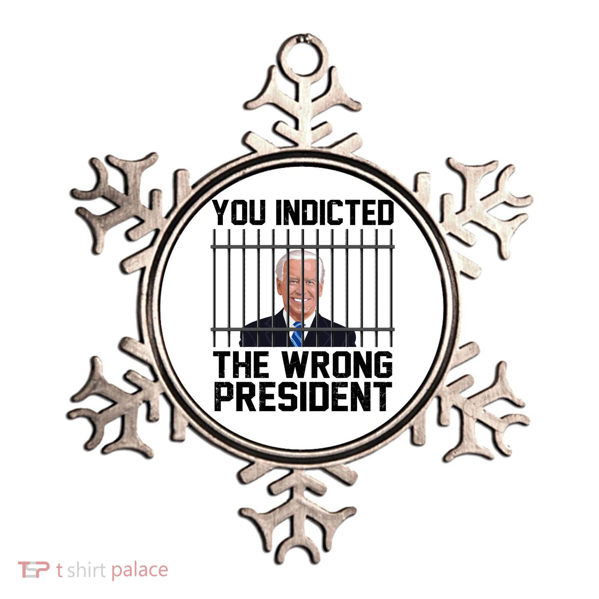 You Indicted The Wrong President Joe Biden Funny Ornament