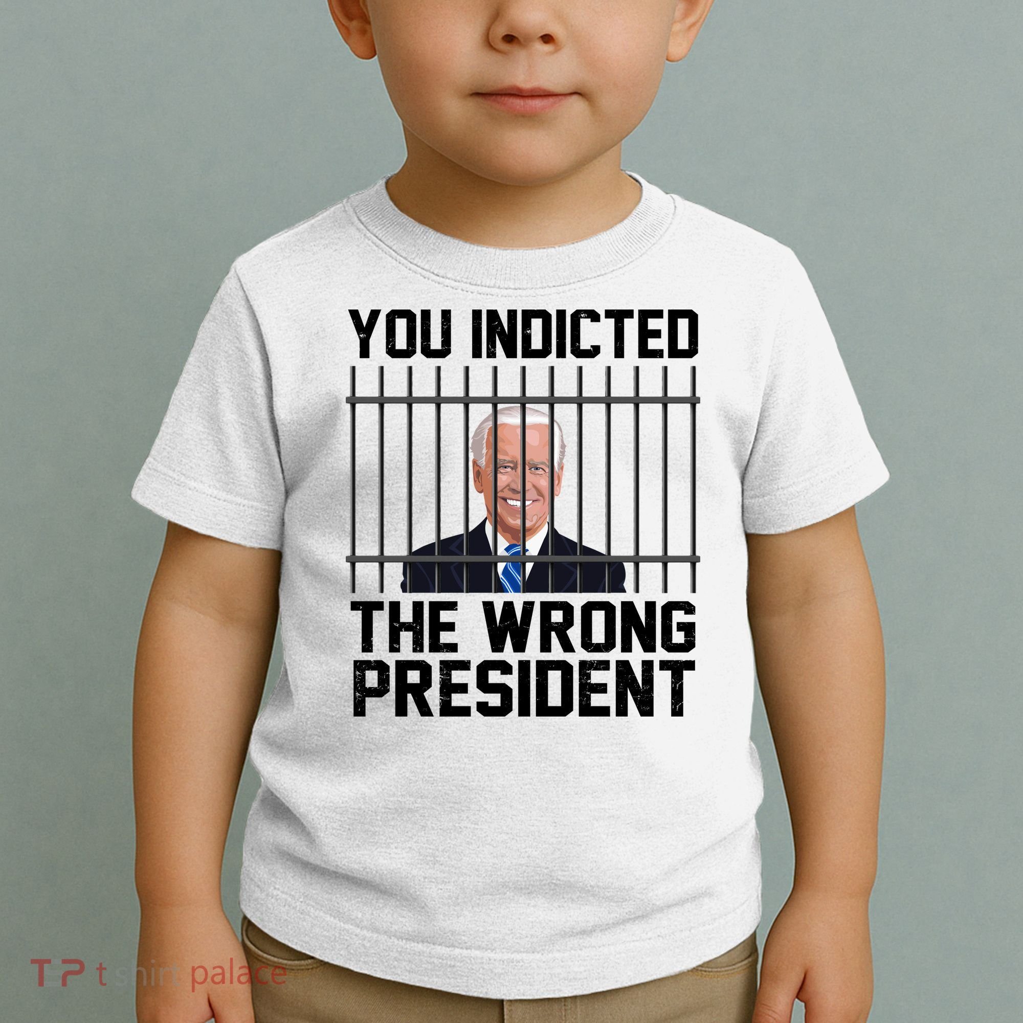 You Indicted The Wrong President Joe Biden Funny Toddler T-Shirt