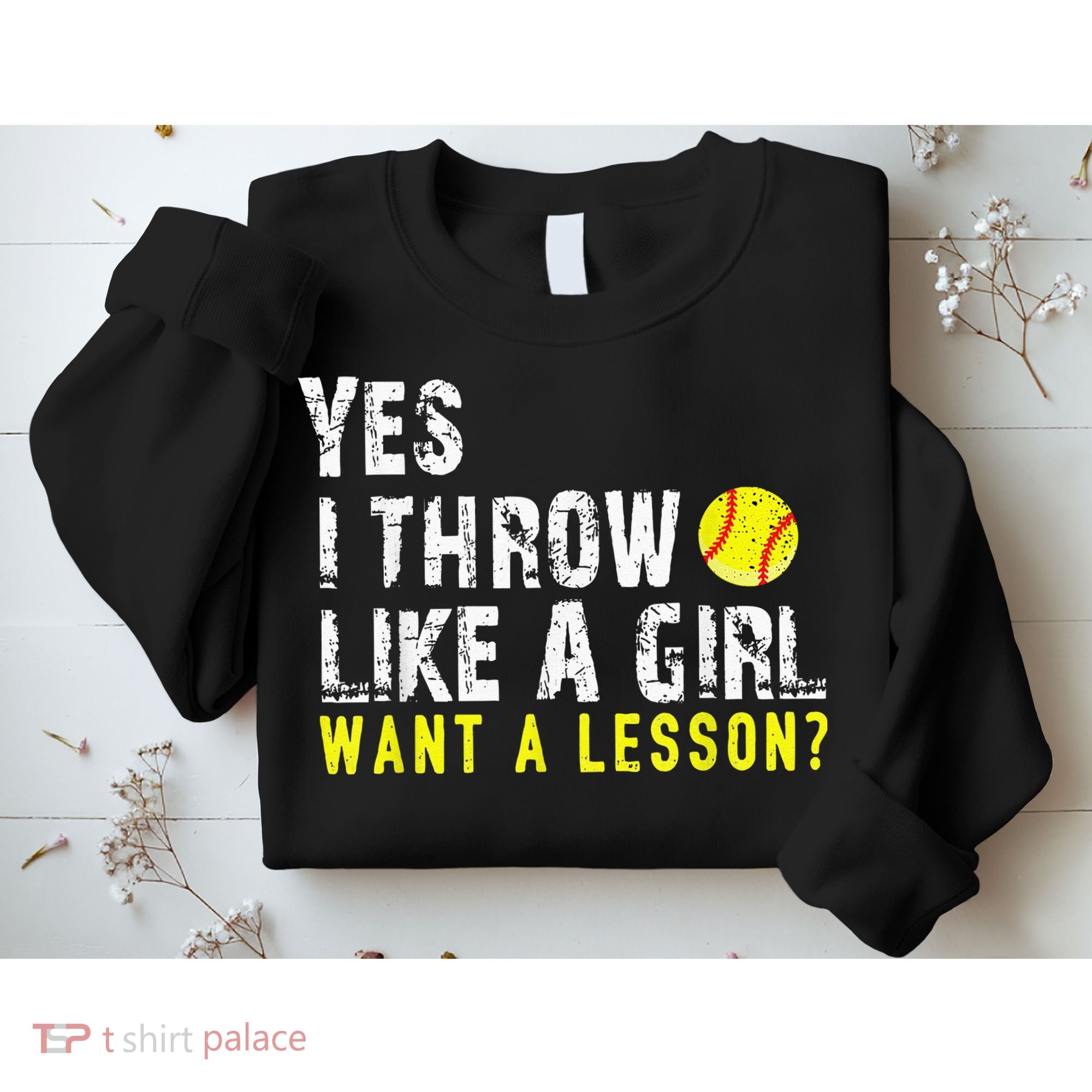 Yes I Throw Like A Girl Want A Lesson For Women Softball Sweatshirt