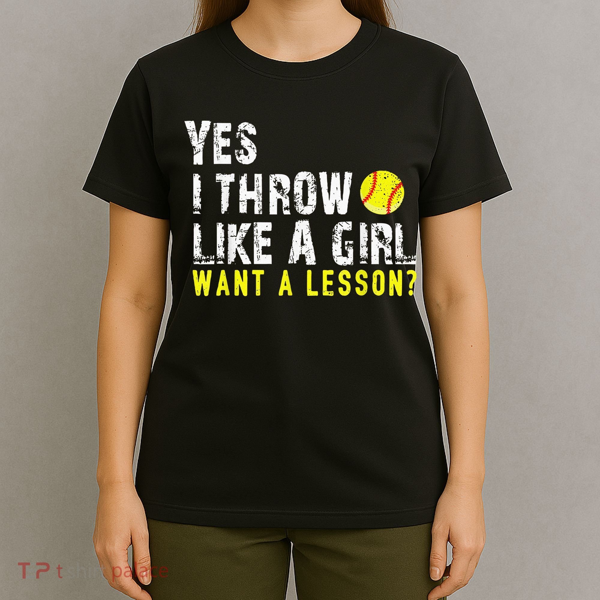 Yes I Throw Like A Girl Want A Lesson For Women Softball T-Shirt