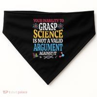 Your Inability To Grasp Science Is Not A Valid Argument Gift USA-Made Doggie Bandana thumb 0