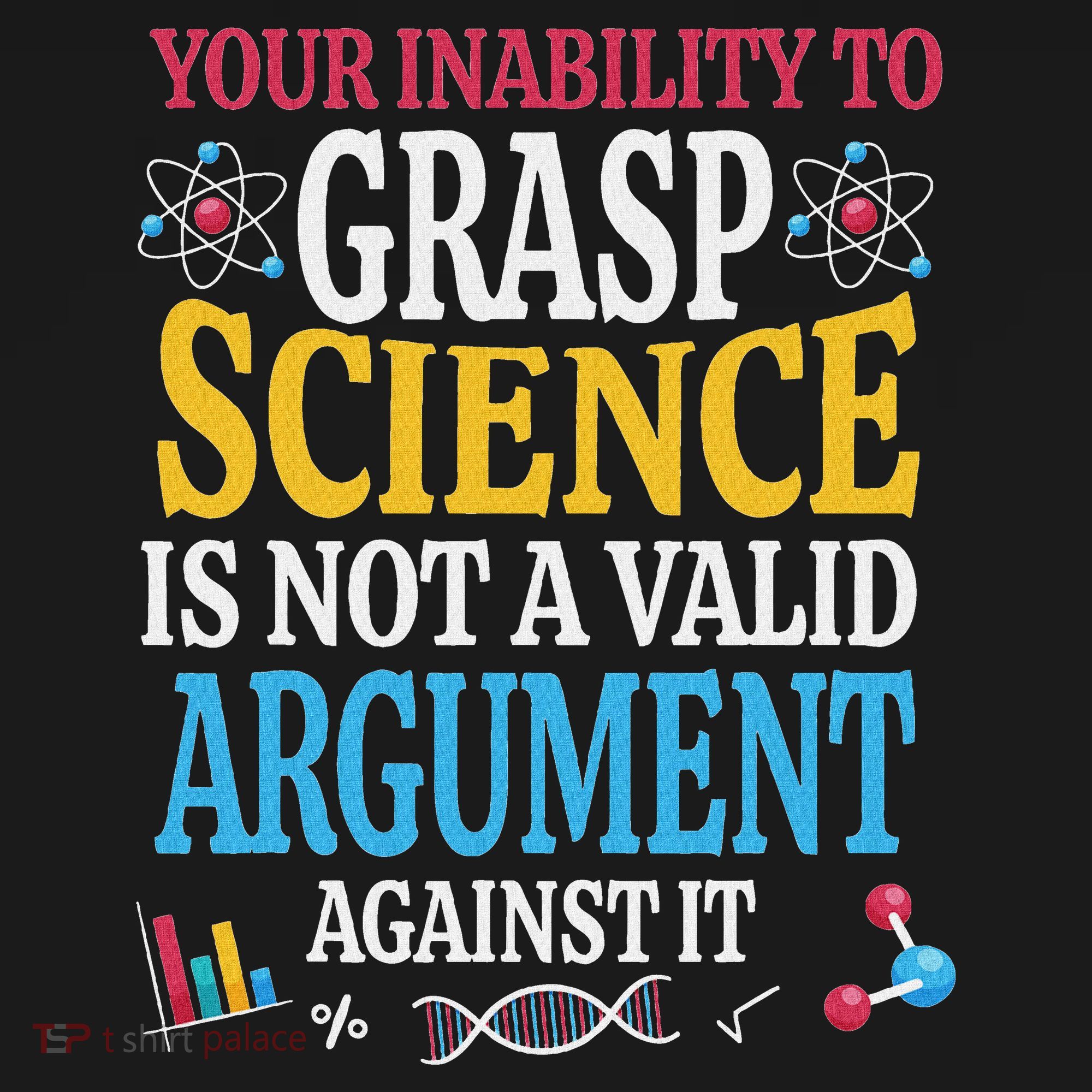 Your Inability To Grasp Science Is Not A Valid Argument Gift Long Sleeve Shirt