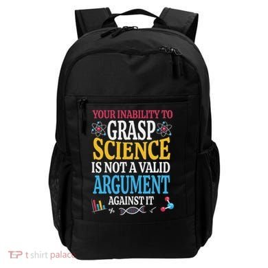 Your Inability To Grasp Science Is Not A Valid Argument Gift Backpack