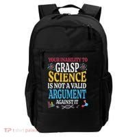 Your Inability To Grasp Science Is Not A Valid Argument Gift Backpack thumb 0
