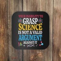 Your Inability To Grasp Science Is Not A Valid Argument Gift Coaster thumb 0