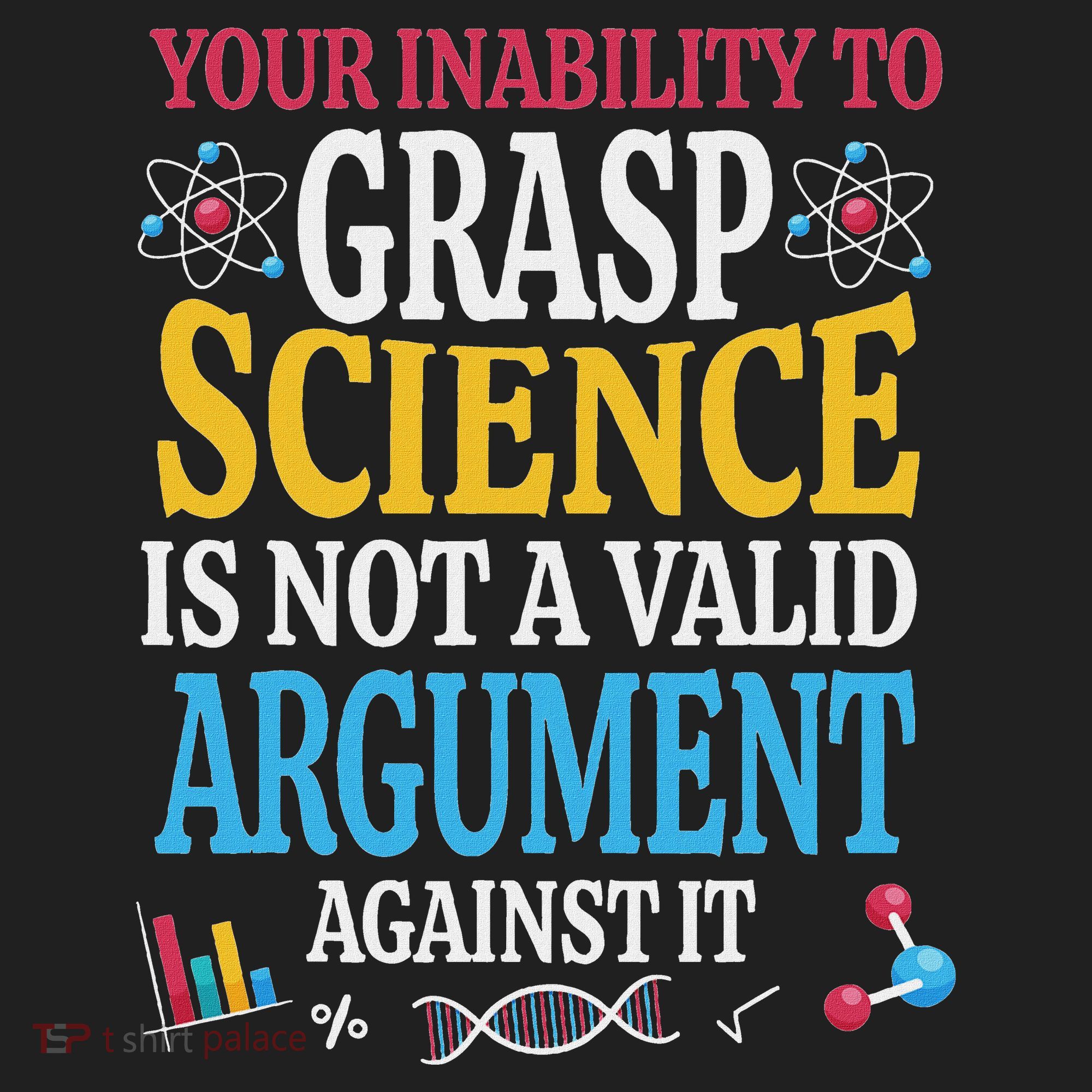 Your Inability To Grasp Science Is Not A Valid Argument Gift Tumbler