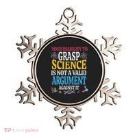 Your Inability To Grasp Science Is Not A Valid Argument Gift Ornament thumb 0