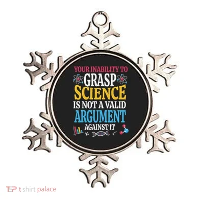 Your Inability To Grasp Science Is Not A Valid Argument Gift Ornament